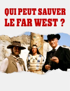 Qui peut sauver le Far West  ?