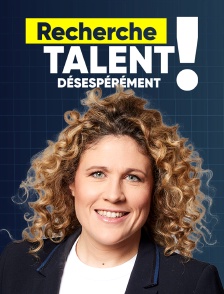 Recherche talent désespérément