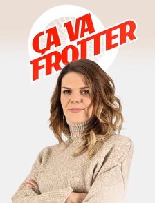 Ça va frotter