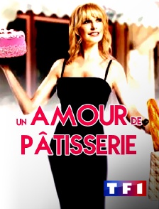 TF1 - Un amour de pâtisserie