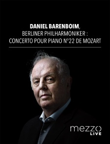 Mezzo Live HD - Daniel Barenboim, Berliner Philharmoniker : Concerto pour piano n°22 de Mozart