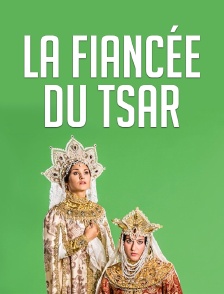 La Fiancée du tsar