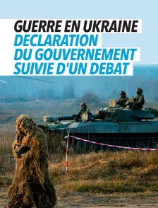 Guerre en Ukraine : déclaration du Gouvernement, suivie d'un débat