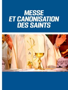 Messe et canonisation des Saints