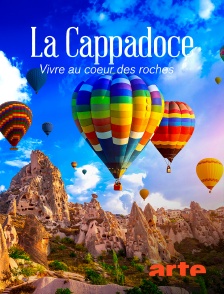 Arte - La Cappadoce : Vivre au coeur des roches