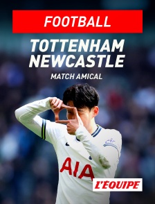 L'Equipe - Football - Match amical : Tottenham / Newcastle