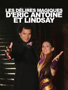 Les délires magiques d'Eric Antoine et Lindsay