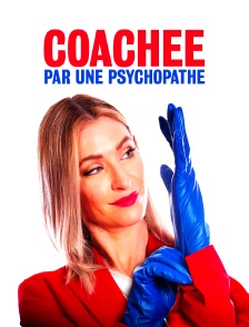 Coachée par une psychopathe