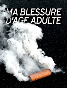 Ma blessure d'âge adulte