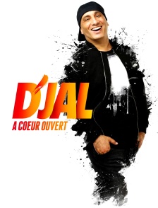 D'jal : à coeur ouvert