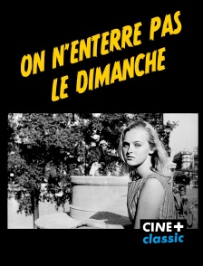 CINE+ Classic - On n'enterre pas le dimanche