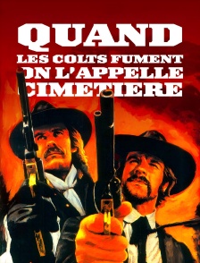 Quand les colts fument, on l'appelle cimetière