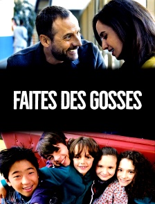Faites des gosses