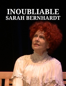 Inoubliable de Sarah Bernhardt