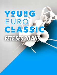 Young Euro Classic fête ses 20 ans : Place aux jeunes !