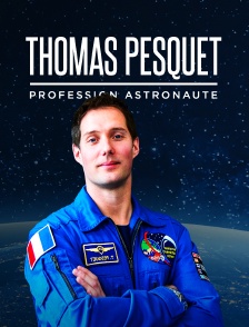 Thomas Pesquet : profession astronaute