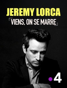 France 4 - Jérémy Lorca : Viens, on se marre