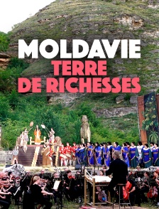 Moldavie, terre de richesses