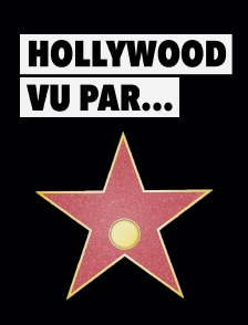 Hollywood vu par...
