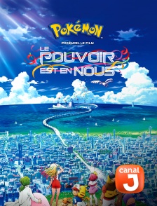 Canal J - Pokémon le film : Le pouvoir est en nous