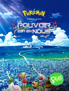 Gulli - Pokémon le film : Le pouvoir est en nous