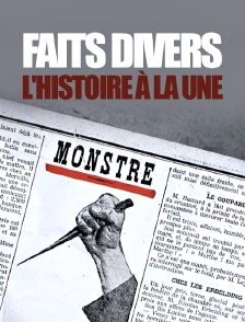 Faits divers, l'histoire à la une