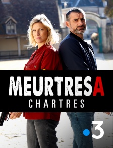 France 3 - Meurtres à Chartres