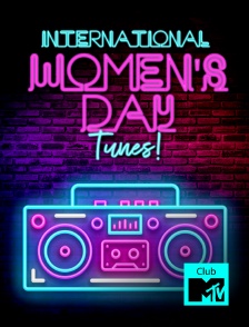 Club MTV - International Women's Day Tunes!