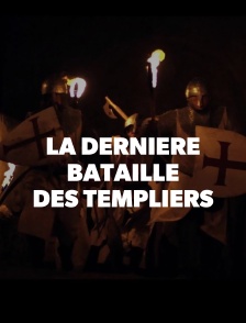 La dernière bataille des Templiers
