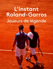 L'instant Roland-Garros : Joueurs de légende