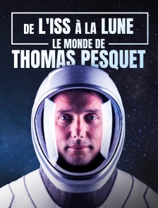 De l'ISS à la Lune : le monde de Thomas Pesquet