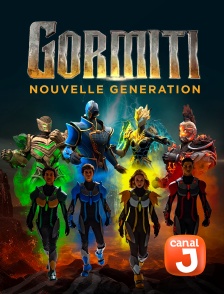 Canal J - Gormiti : Nouvelle Génération en replay