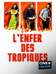 CINE+ Classic - L'enfer des tropiques