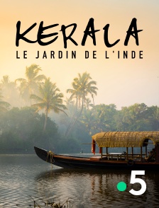 France 5 - Kerala, le jardin de l'Inde