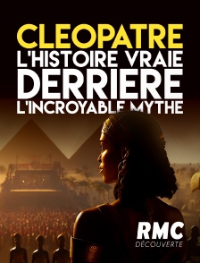 RMC Découverte - Cléopâtre : l'histoire vraie derrière le mythe