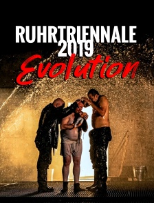 Ruhrtriennale 2019 : Evolution