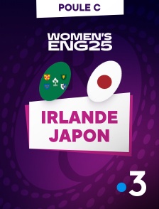 France 3 - Rugby - Coupe du monde féminine : Irlande / Japon