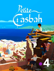France 4 - Petite Casbah