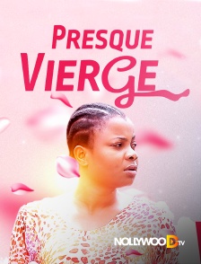 Nollywood TV - Presque vierge