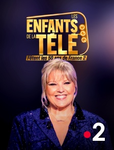 France 2 - Les Enfants de la télé fêtent les 50 ans de France 2 !