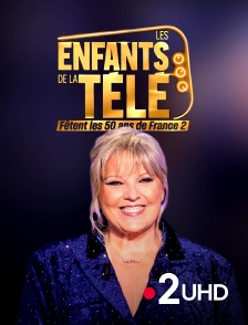 France 2 UHD - Les Enfants de la télé fêtent les 50 ans de France 2 !