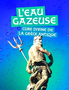 L'eau gazeuse cure divine de la Grèce antique
