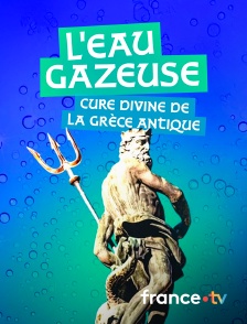 Culturebox - L'eau gazeuse cure divine de la Grèce antique