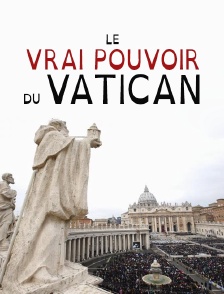 Le vrai pouvoir du Vatican