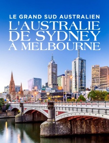 Le Grand Sud australien, l'Australie de Sydney à Melbourne