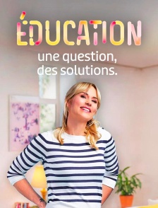 Education : une question, des solutions