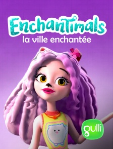 Gulli - Enchantimals, la ville enchantée