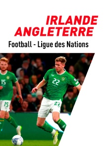 Football - Ligue des Nations UEFA : Irlande / Angleterre