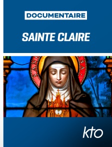 KTO - Sainte Claire, la petite plante de saint François d'Assise