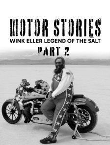 Motor Stories - Wink Eller Legend Of The Salt, Part 2